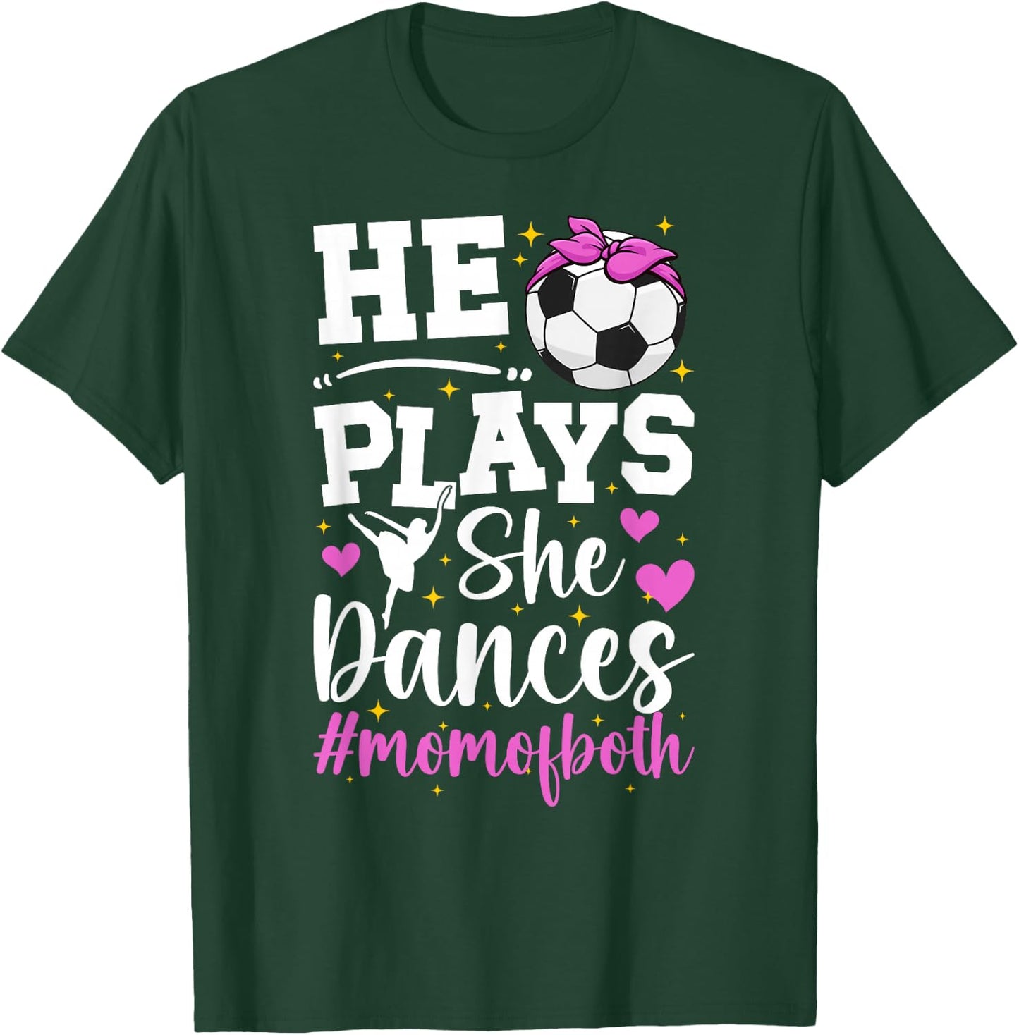 He Plays She Dances Mom Of Both Dance And Soccer Mom T-Shirt - T-Shirt | Forest