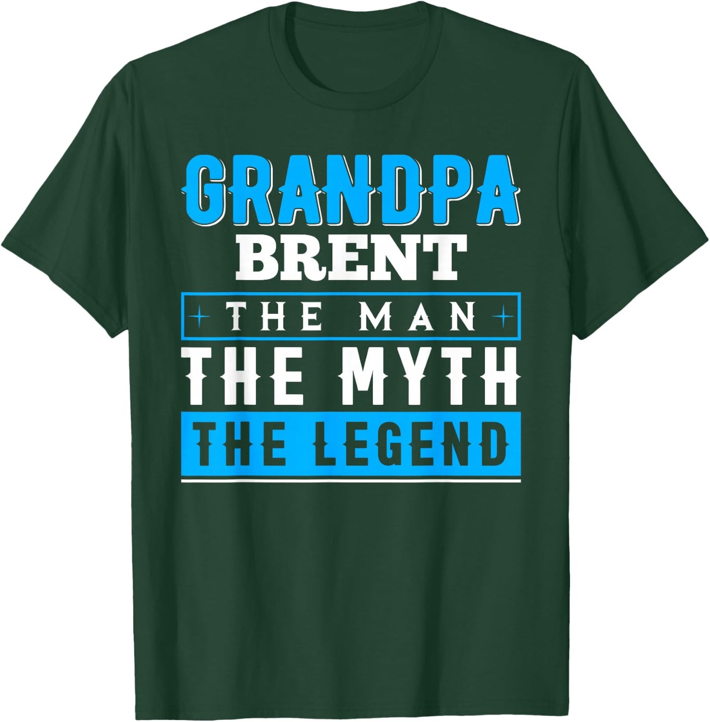 Grandpa Brent The Man The Myth The Legend Shirt Funny T-Shirt - T-Shirt | Forest
