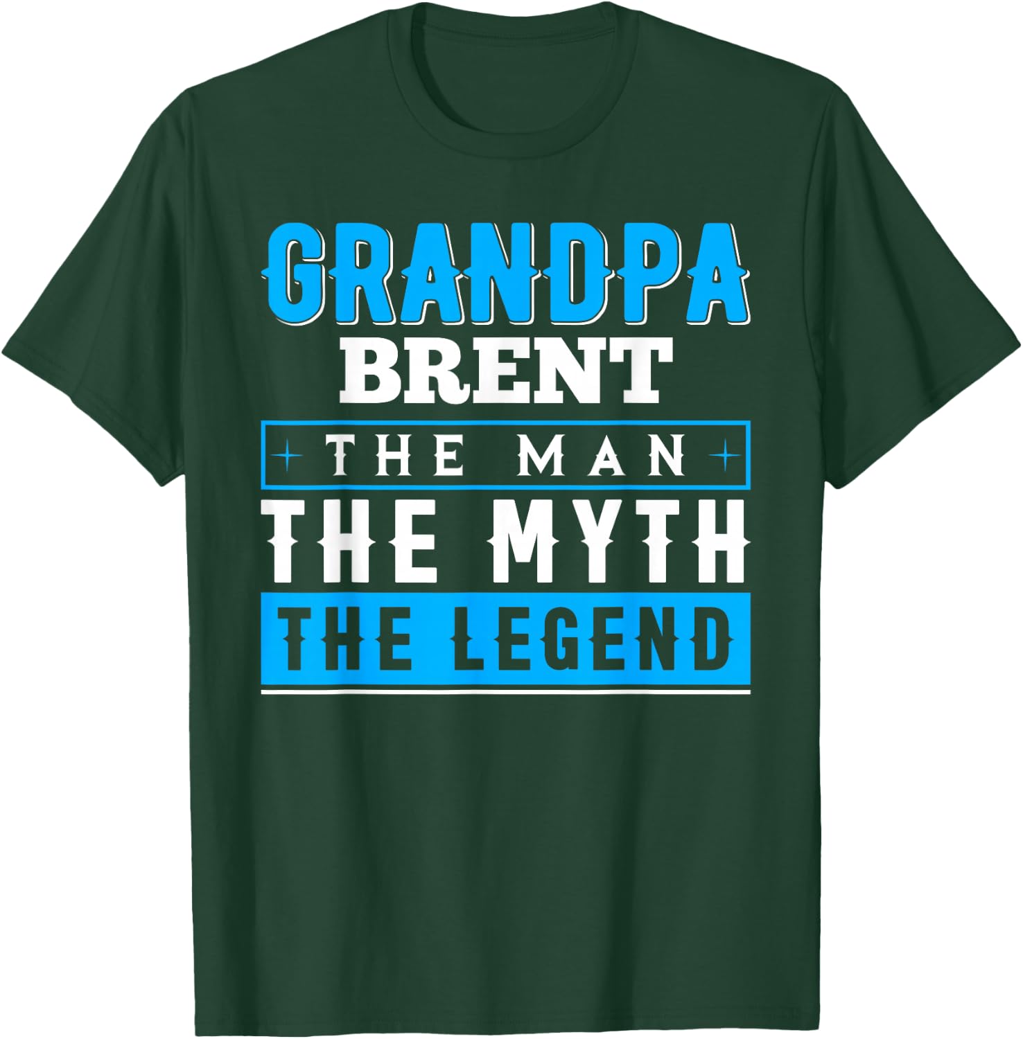 Grandpa Brent The Man The Myth The Legend Shirt Funny T-Shirt - T-Shirt | Forest
