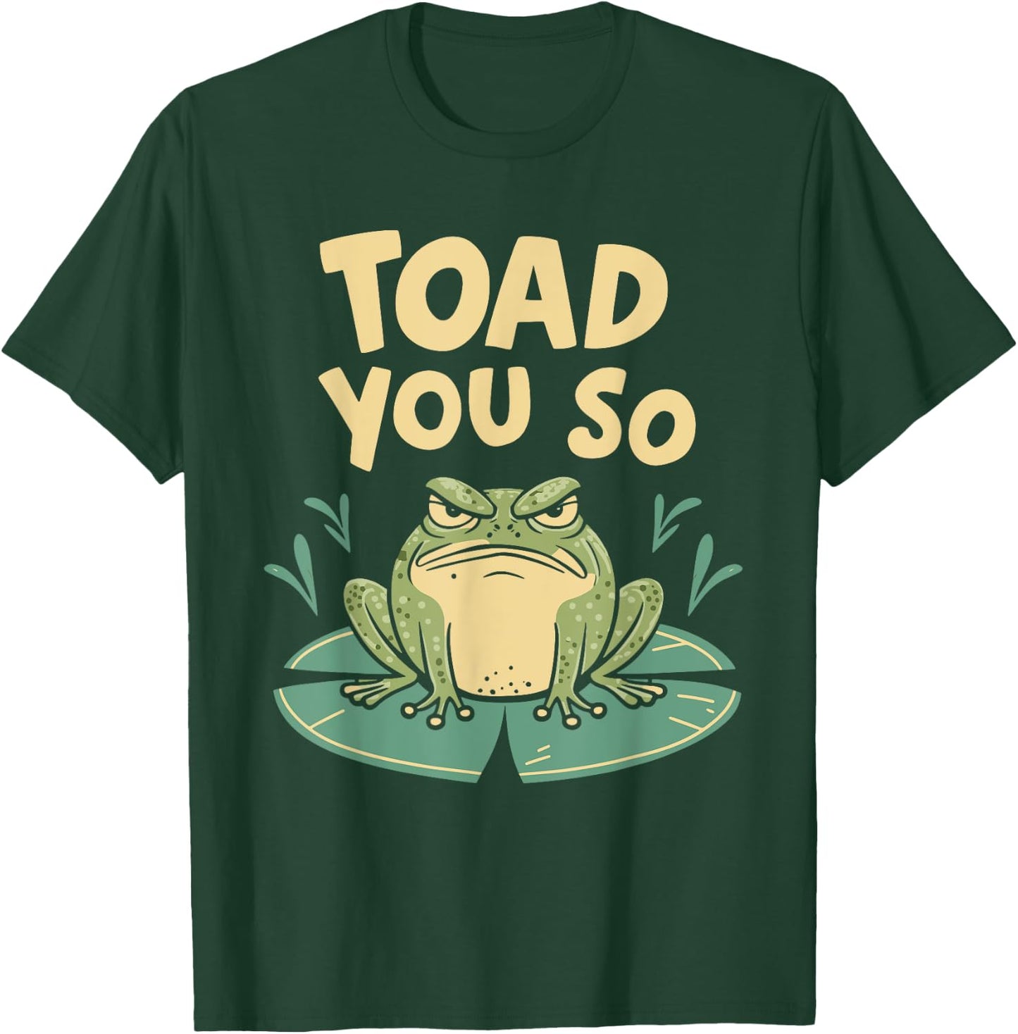 Toad You So T-Shirt - T-Shirt | Forest