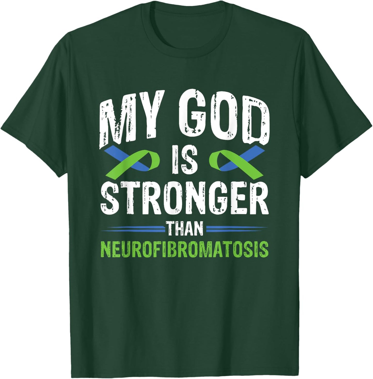 My God Is Stronger Than Neurofibromatosis T-Shirt - T-Shirt | Forest