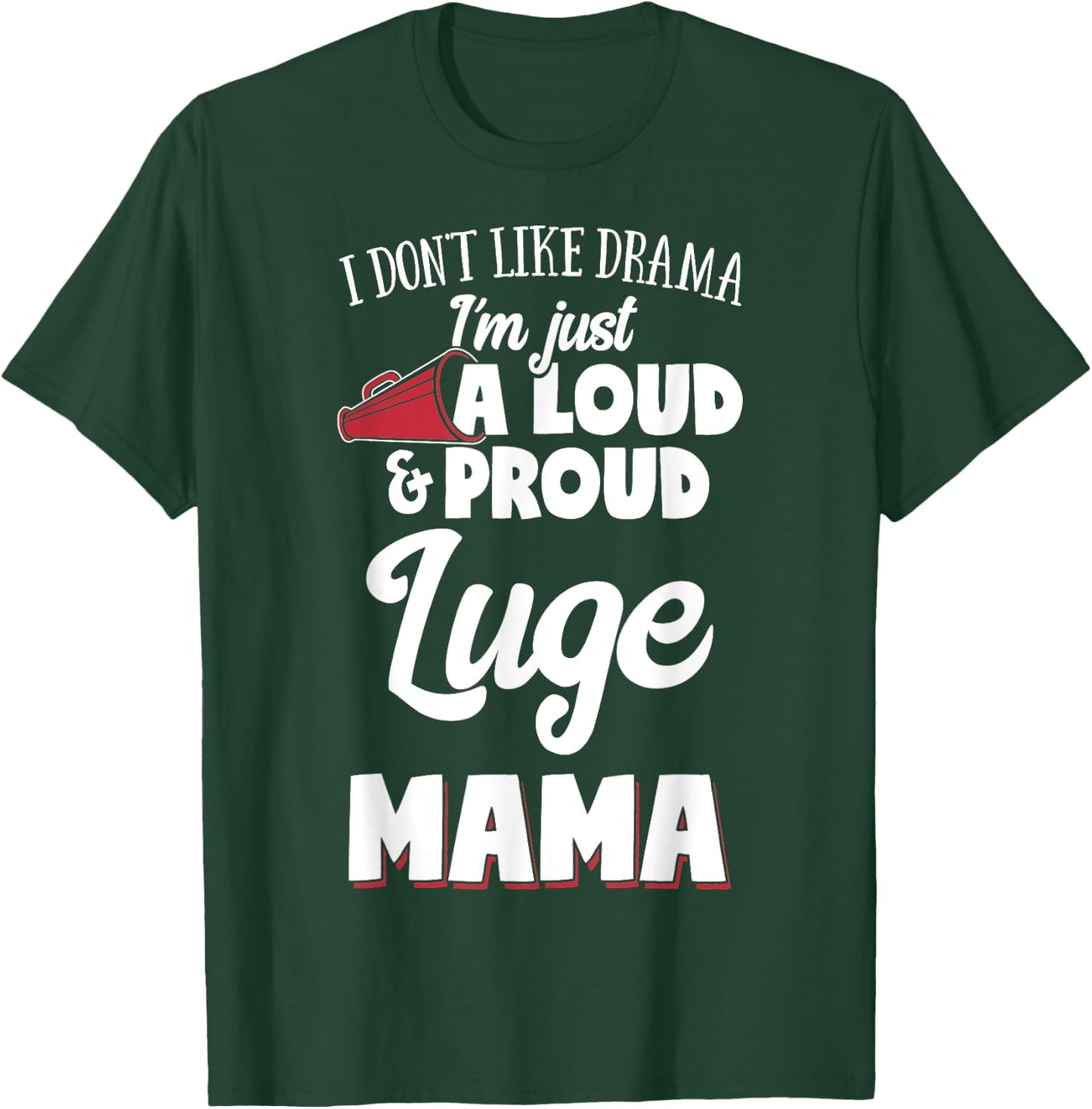 Luge Mom Gift - Loud and Proud Luge Lover! T-Shirt - T-Shirt | Forest