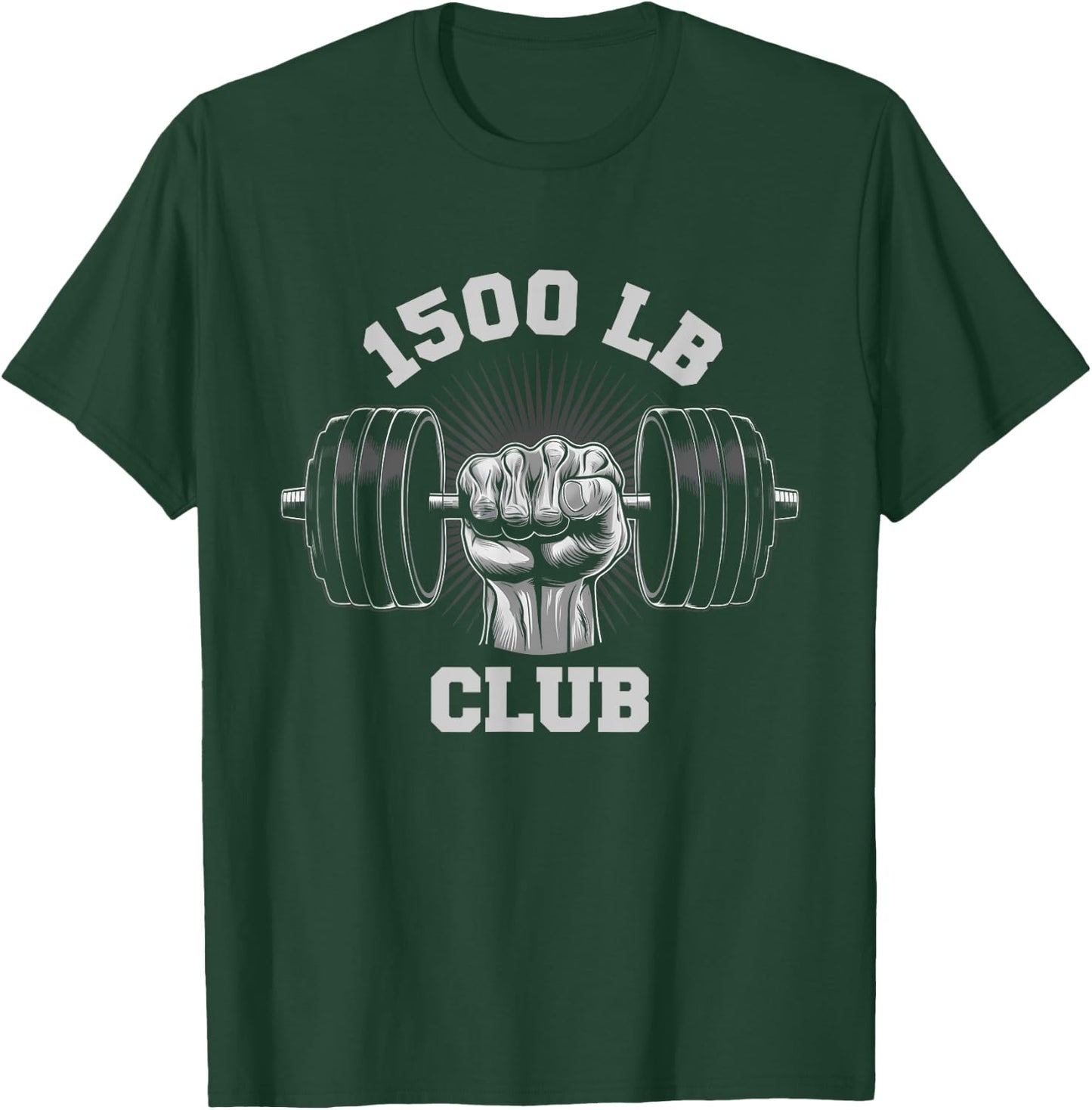 1500 Pound Club Gym Weightlifting Bodybuilders 1500 lb Club T-Shirt - T-Shirt | Forest