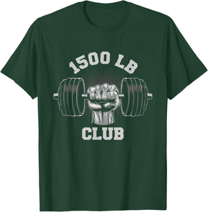 1500 Pound Club Gym Weightlifting Bodybuilders 1500 lb Club T-Shirt - T-Shirt | Forest