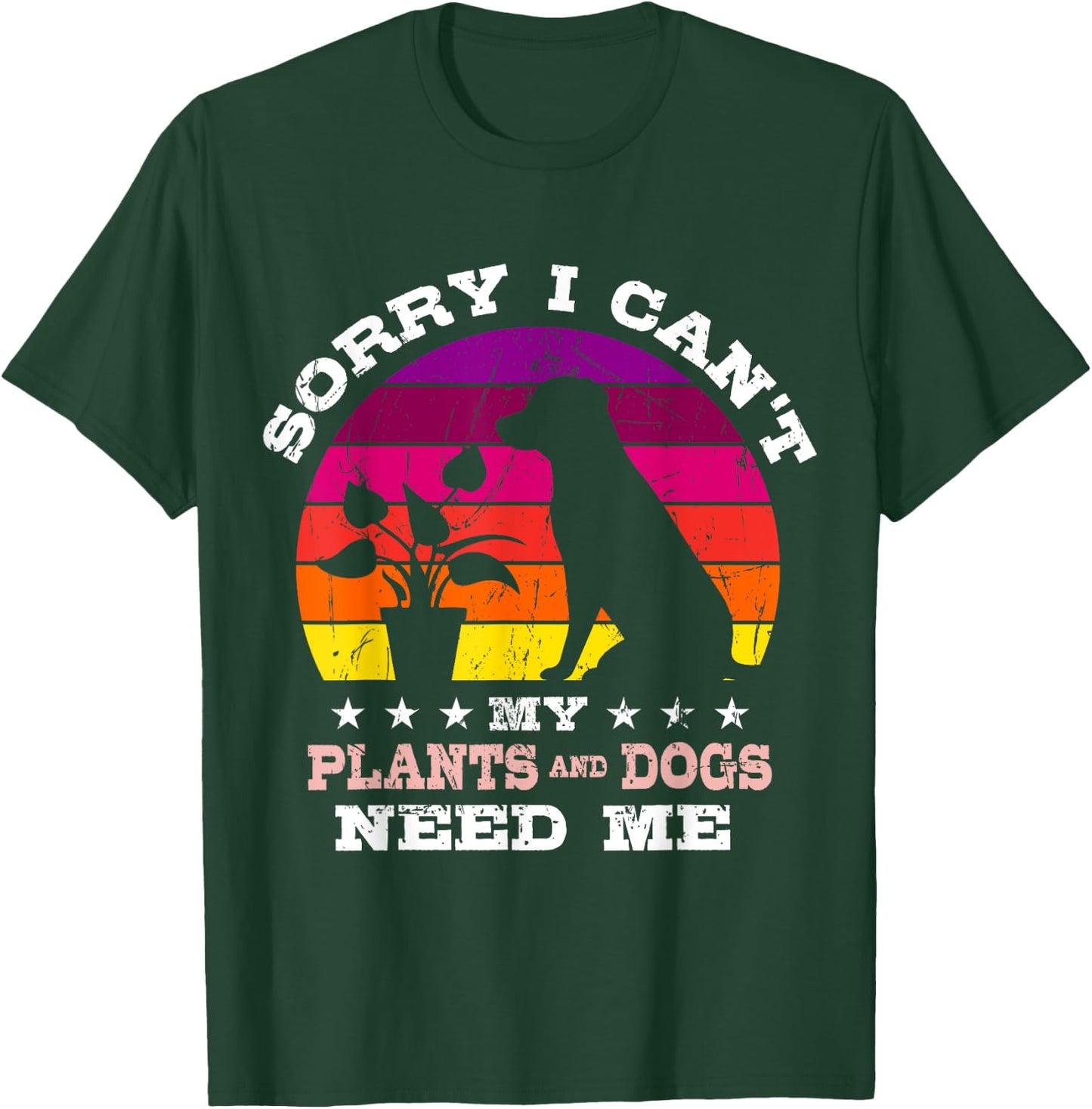 Retro Sorry I Can't My Plants and Dogs Need Me Gardener T-Shirt - T-Shirt | Forest