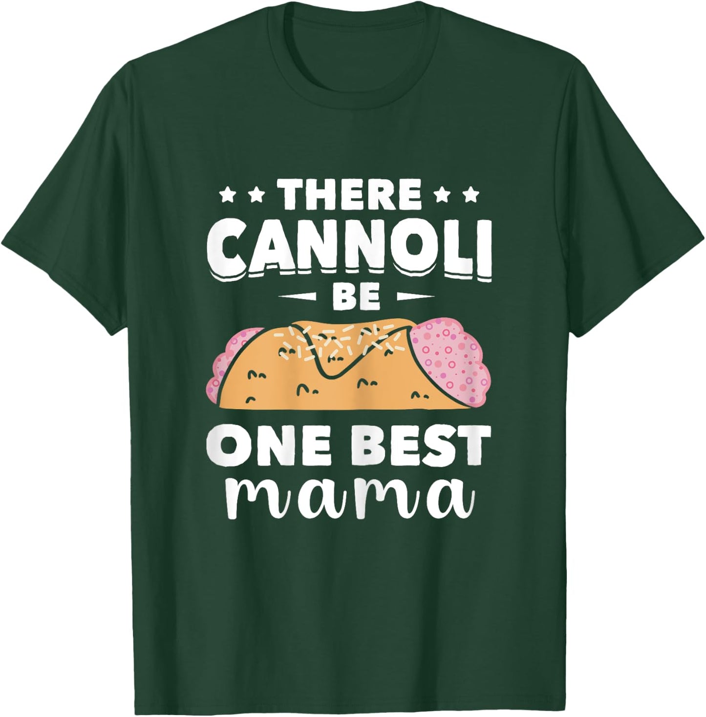 Cannoli One Best Mama Cannoli Lover Italy Food Italian T-Shirt - T-Shirt | Forest
