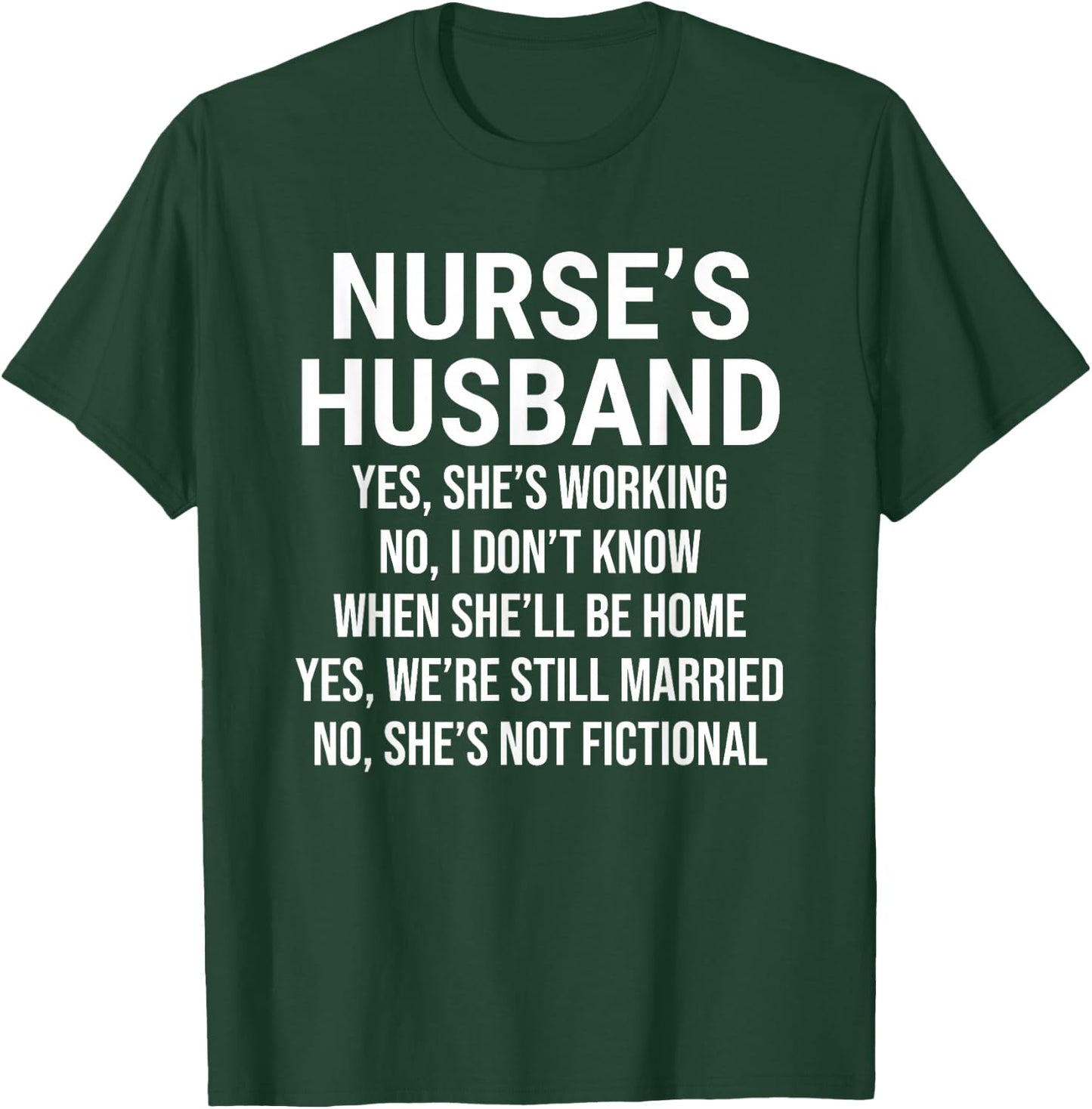 Nurse's Husband Yes She's Working Cute Nurse Husband T-Shirt - T-Shirt | Forest