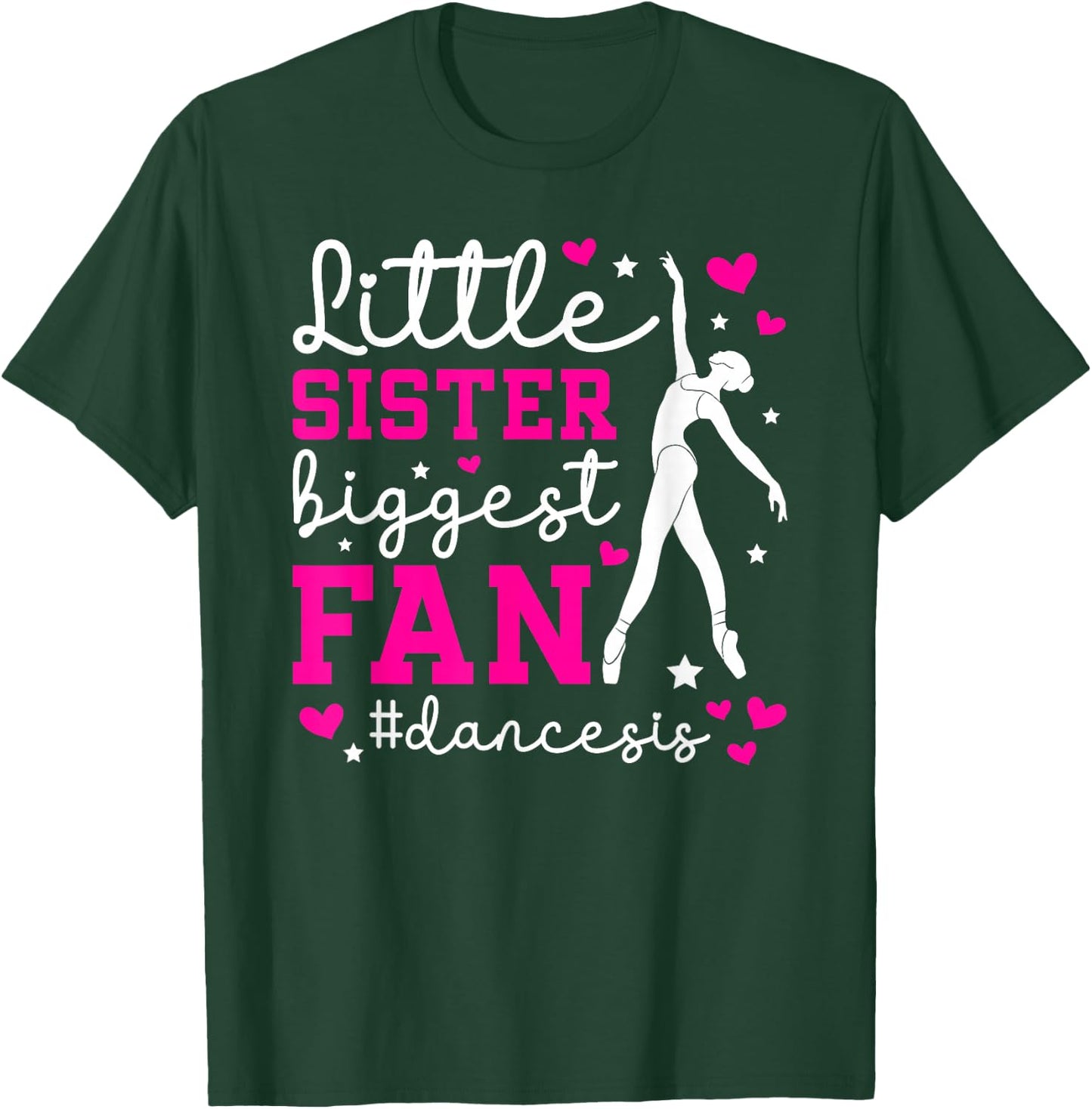 Little Sister Dance Sis Dance Sister Of A Dancer Sister T-Shirt - T-Shirt | Forest