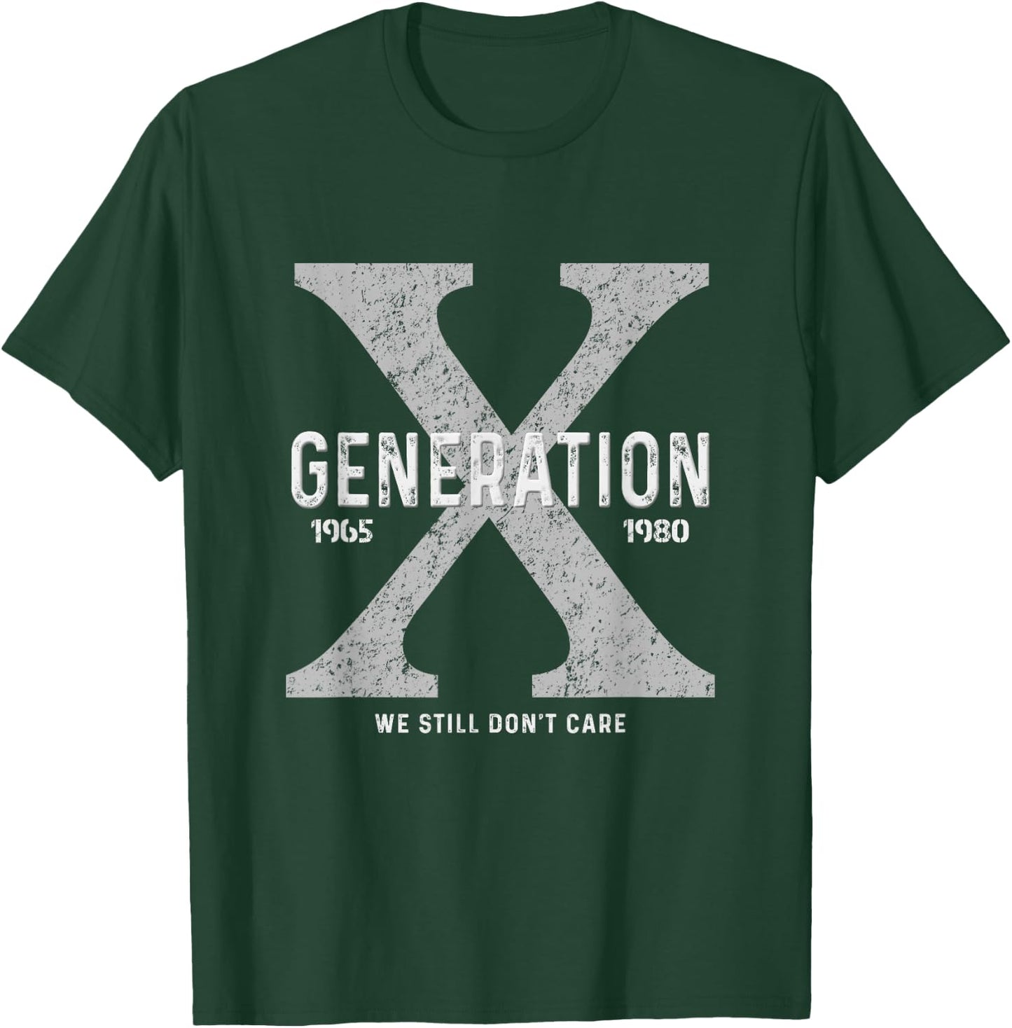 Funny Gen X Humor Generation X We Don't Care T-Shirt - T-Shirt | Forest
