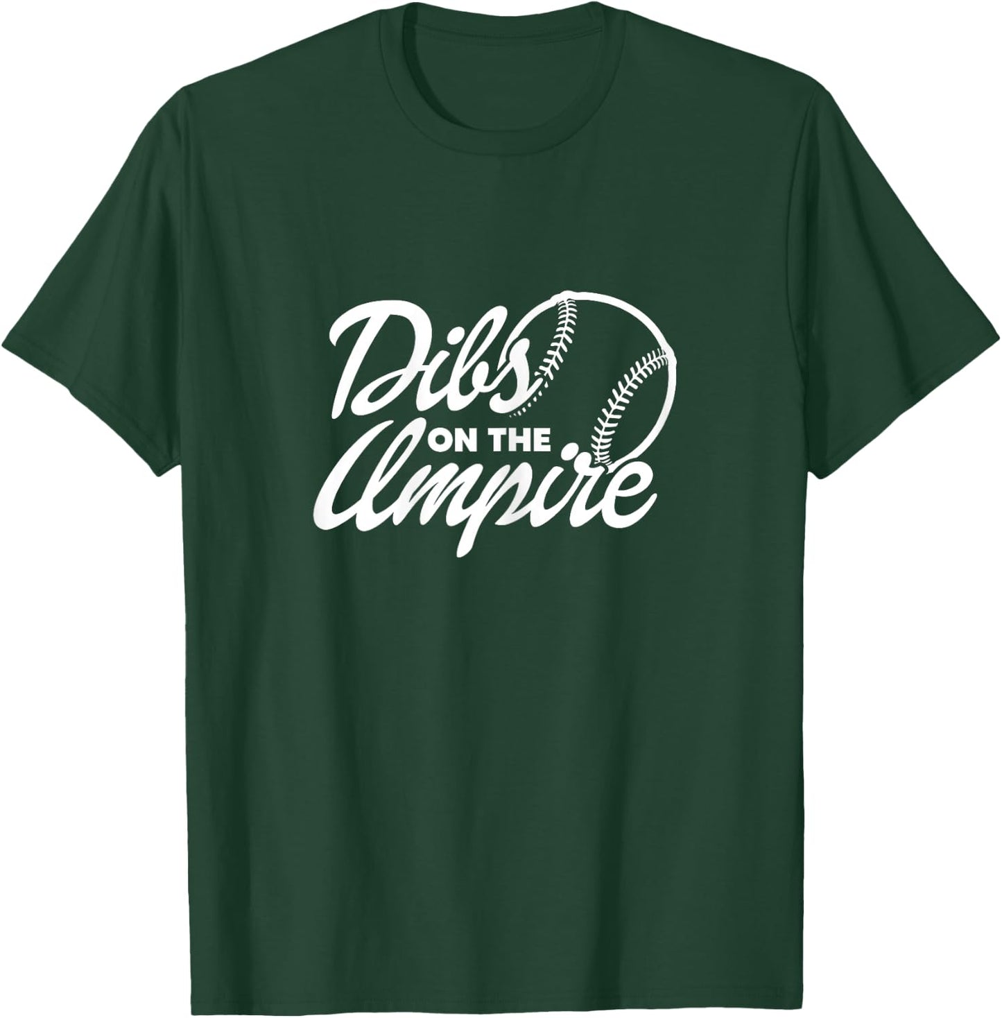 Dibs On The Umpire Umpire's Wife Girlfriend Fiancee T-Shirt - T-Shirt | Forest