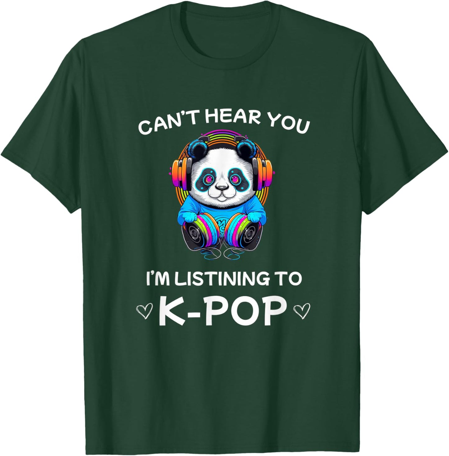 Can't hear you I'm listening to k-pop Merch kpop merchandise T-Shirt - T-Shirt | Forest