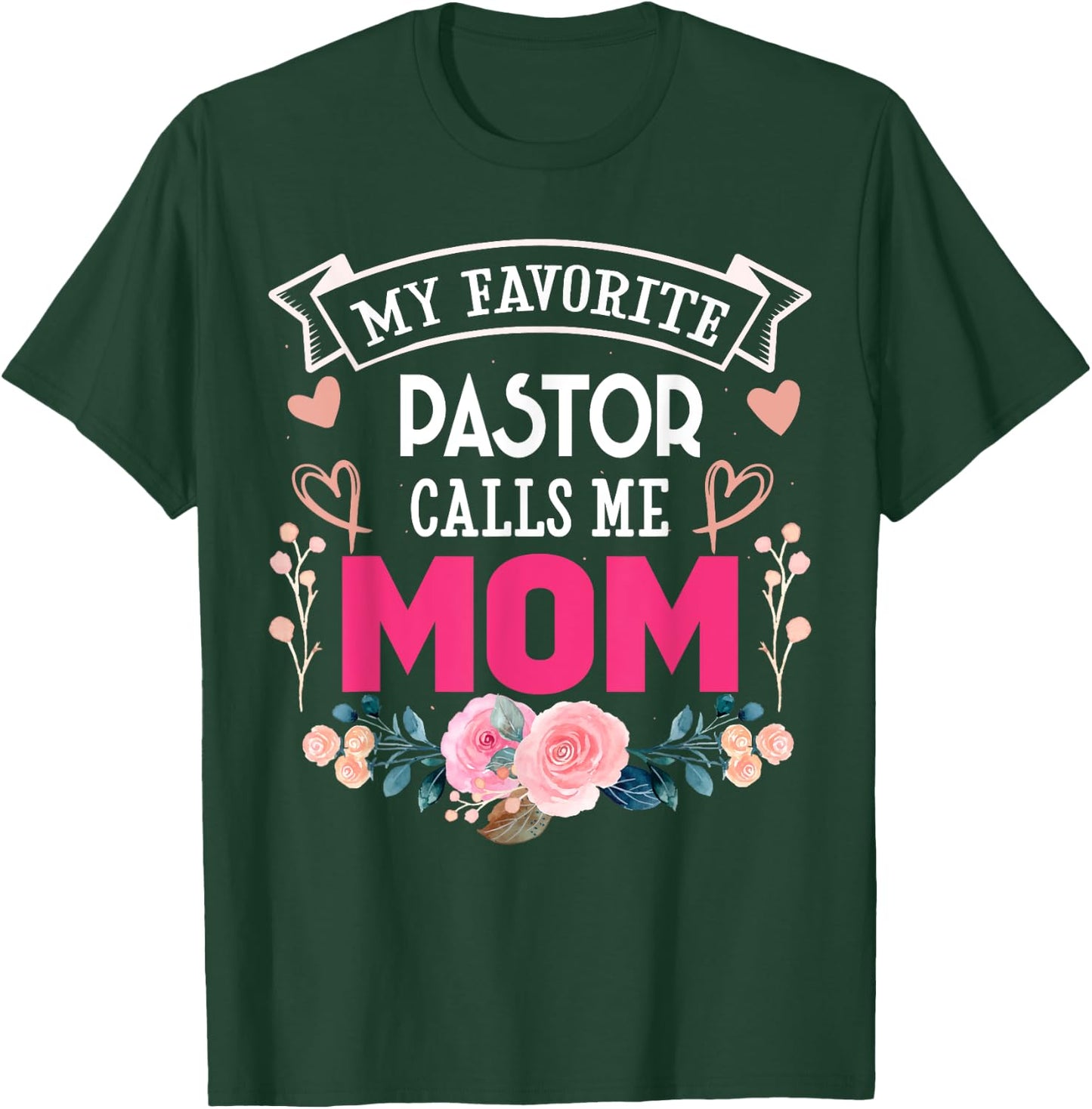 My Favorite Pastor Call Me Mom Happy Mother's Day Costume T-Shirt - T-Shirt | Forest