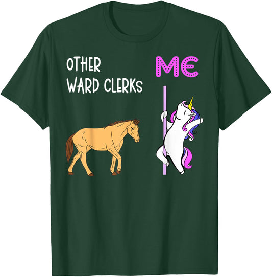 Ward Clerk Unicorn Horse Sarcastic Sarcasm T-Shirt - T-Shirt | Forest