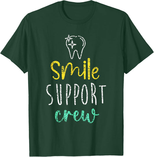 Smile Support Crew Job Teeth Tooth Women Dental Assistant T-Shirt - T-Shirt | Forest