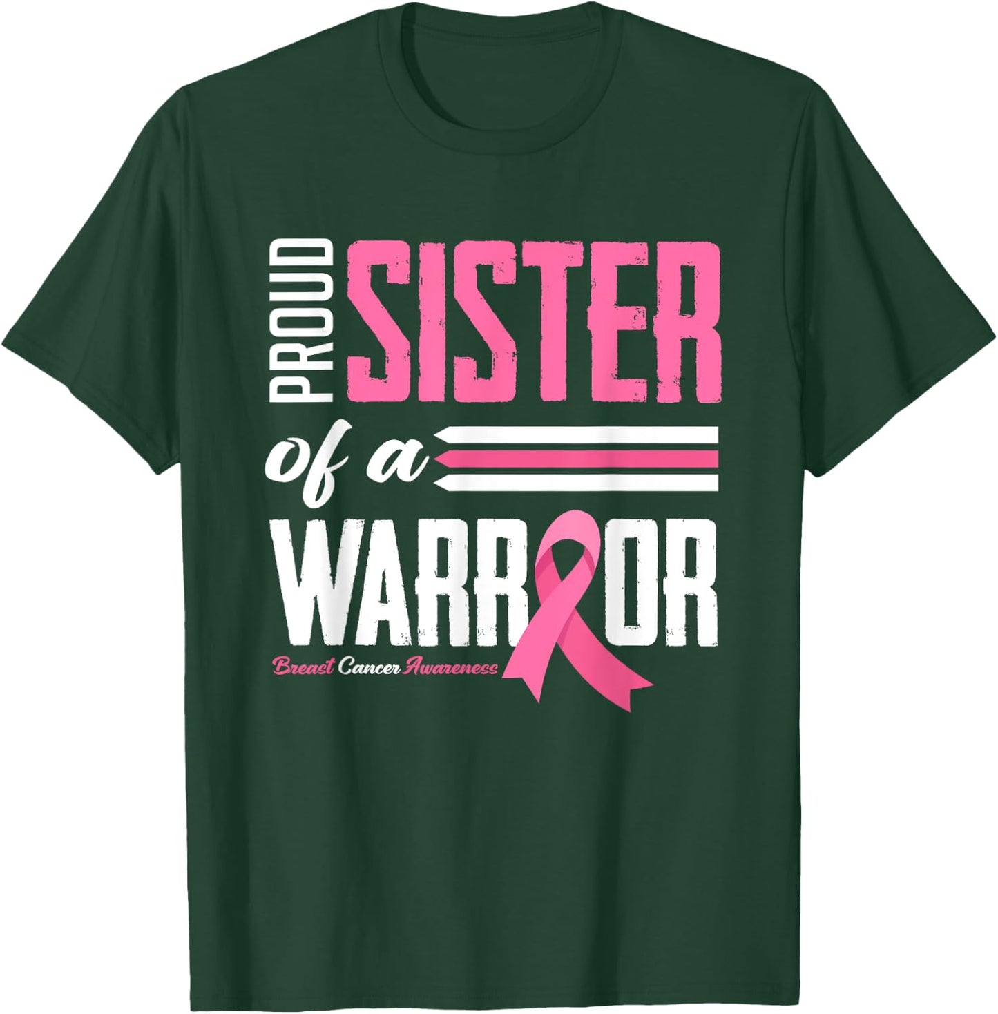 Proud Sister Of A Warrior Sister Breast Cancer Awareness T-Shirt - T-Shirt | Forest