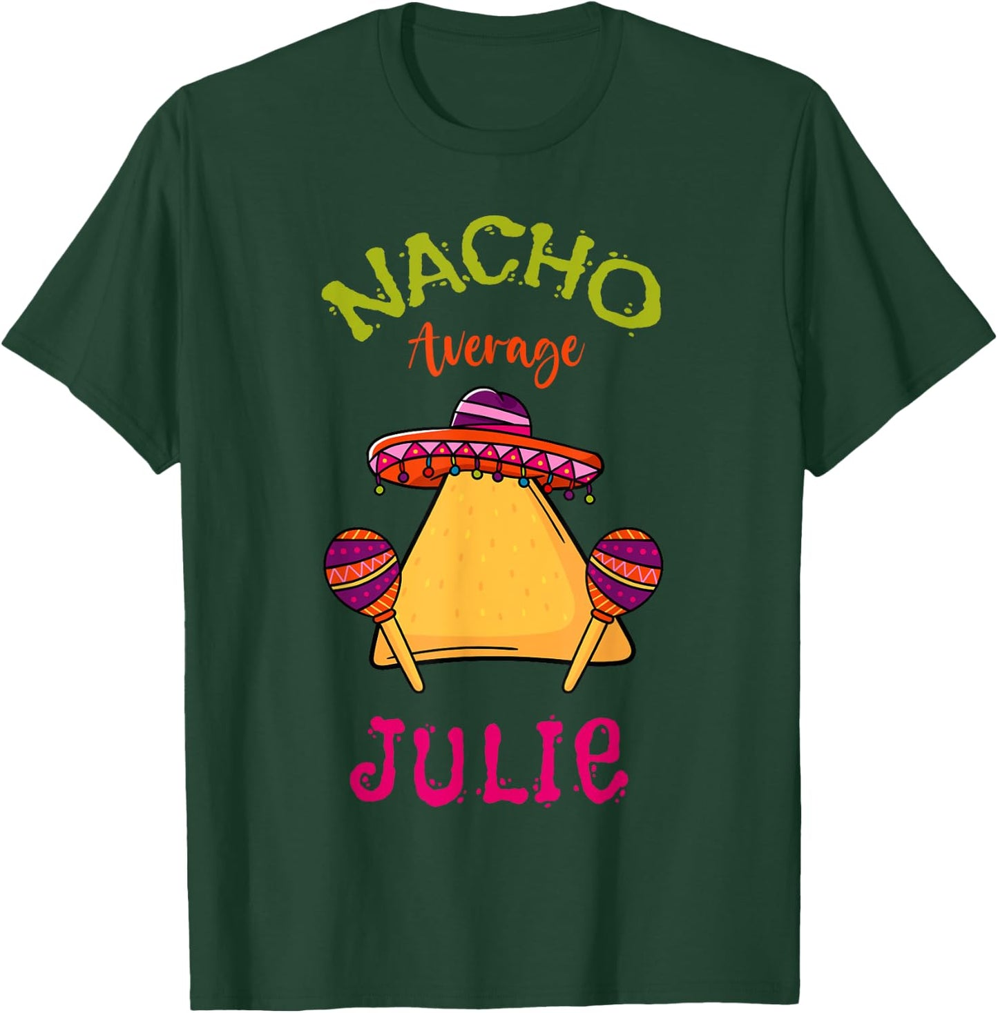 Nacho Average Julie Personalized Name Funny Taco T-Shirt - T-Shirt | Forest