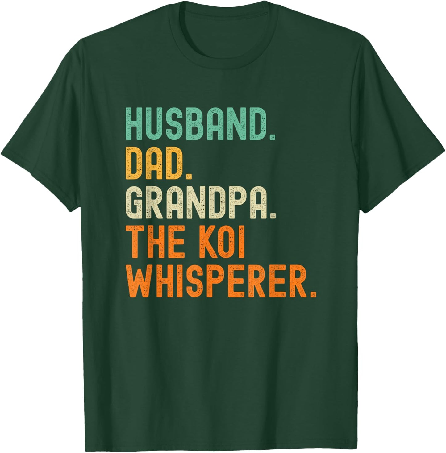 Husband Dad Grandpa the Koi Whisperer Distressed T-Shirt - T-Shirt | Forest