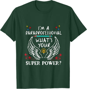 I'm A Paraprofessional What's your superpower, para teacher? T-Shirt - T-Shirt | Forest