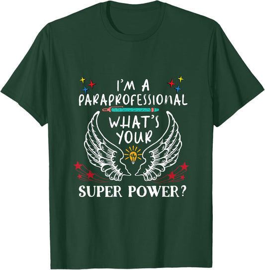 I'm A Paraprofessional What's your superpower, para teacher? T-Shirt - T-Shirt | Forest