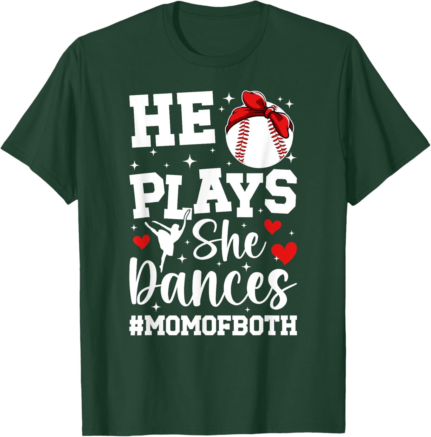 He Plays She Dances Mom Of Both Dance And Baseball Mom T-Shirt - T-Shirt | Forest