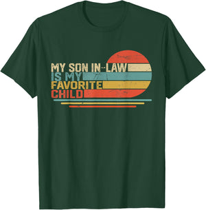 My Son In Law Is My Favorite Child Funny Retro Vintage T-Shirt - T-Shirt | Forest