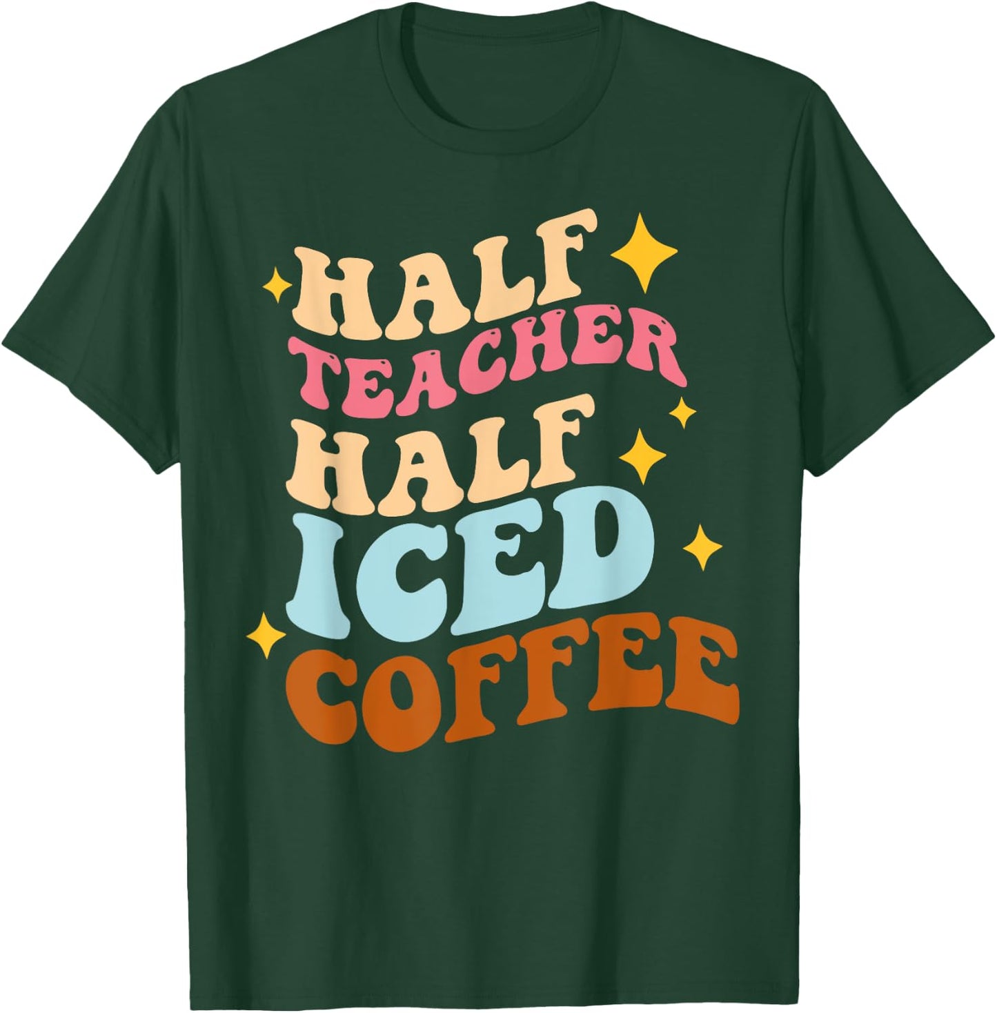 Half Teacher Half Iced Coffee Teacher Iced Coffee Teach Women T-Shirt - T-Shirt | Forest