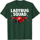 Funny Ladybug Squad Design Women Kids Ladybug Lover T-Shirt - T-Shirt | Forest