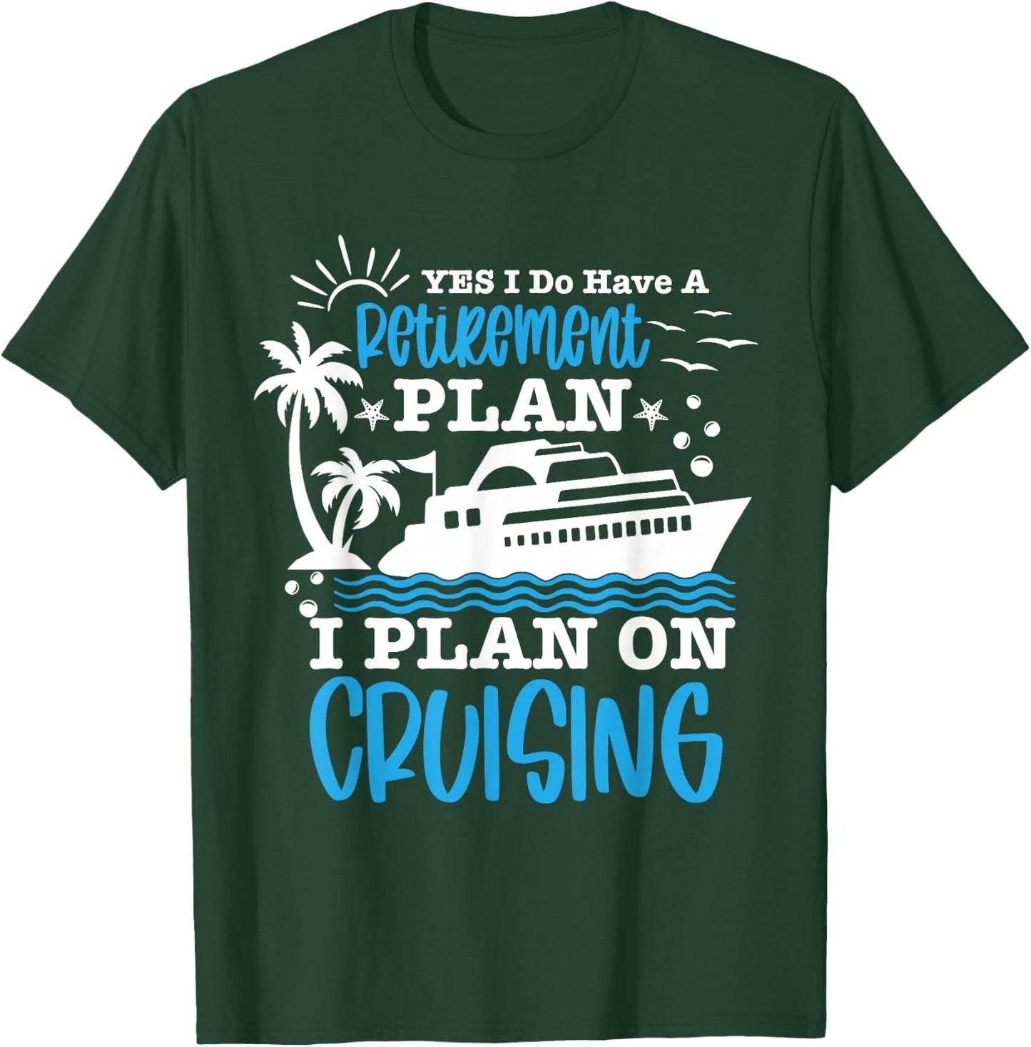 Carnival Cruise Retirement Plan Cruise Ship Cool Cruise Line T-Shirt - T-Shirt | Forest