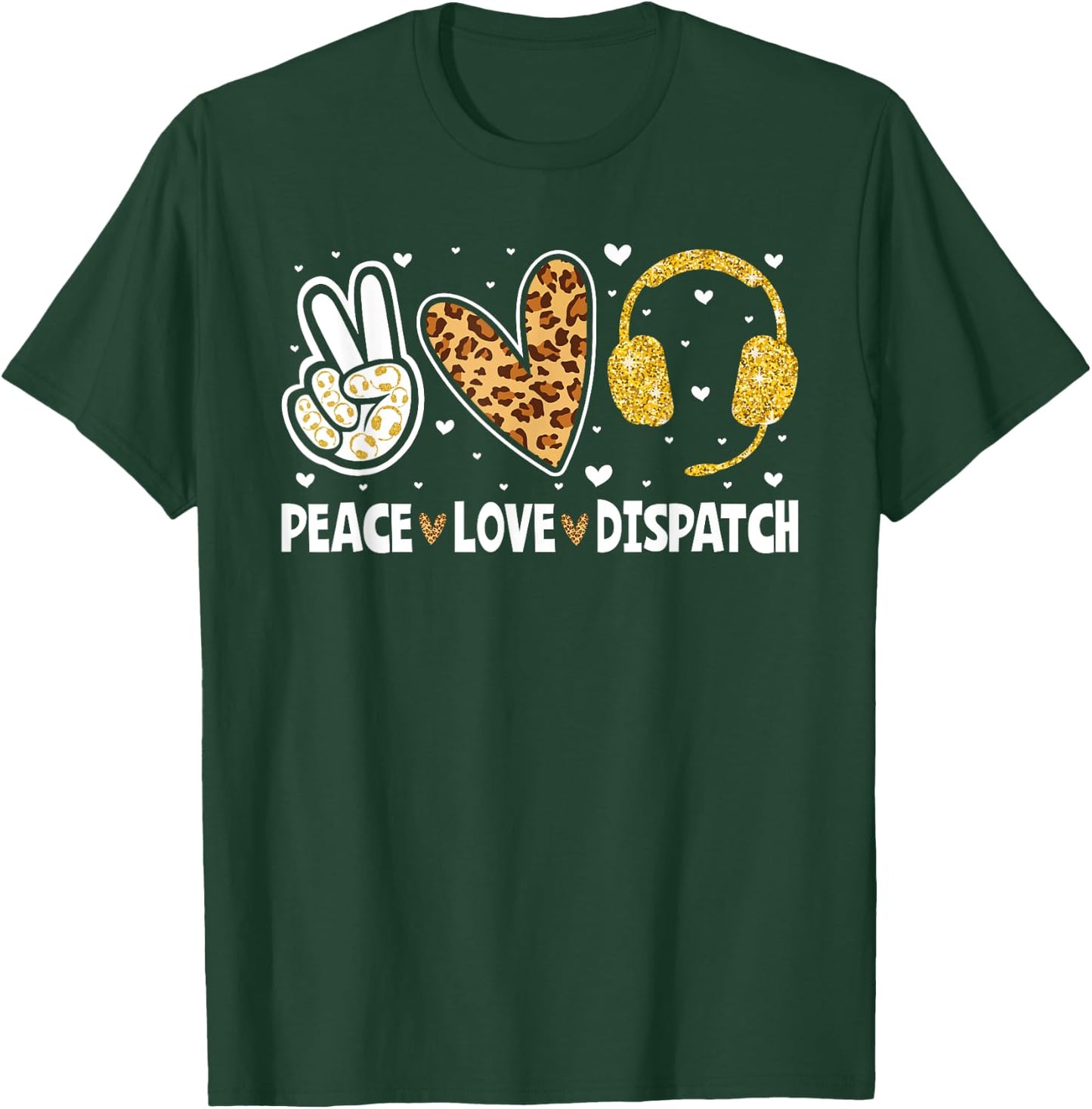 911 Dispatcher Peace Love Dispatch Operator EMS T-Shirt - T-Shirt | Forest