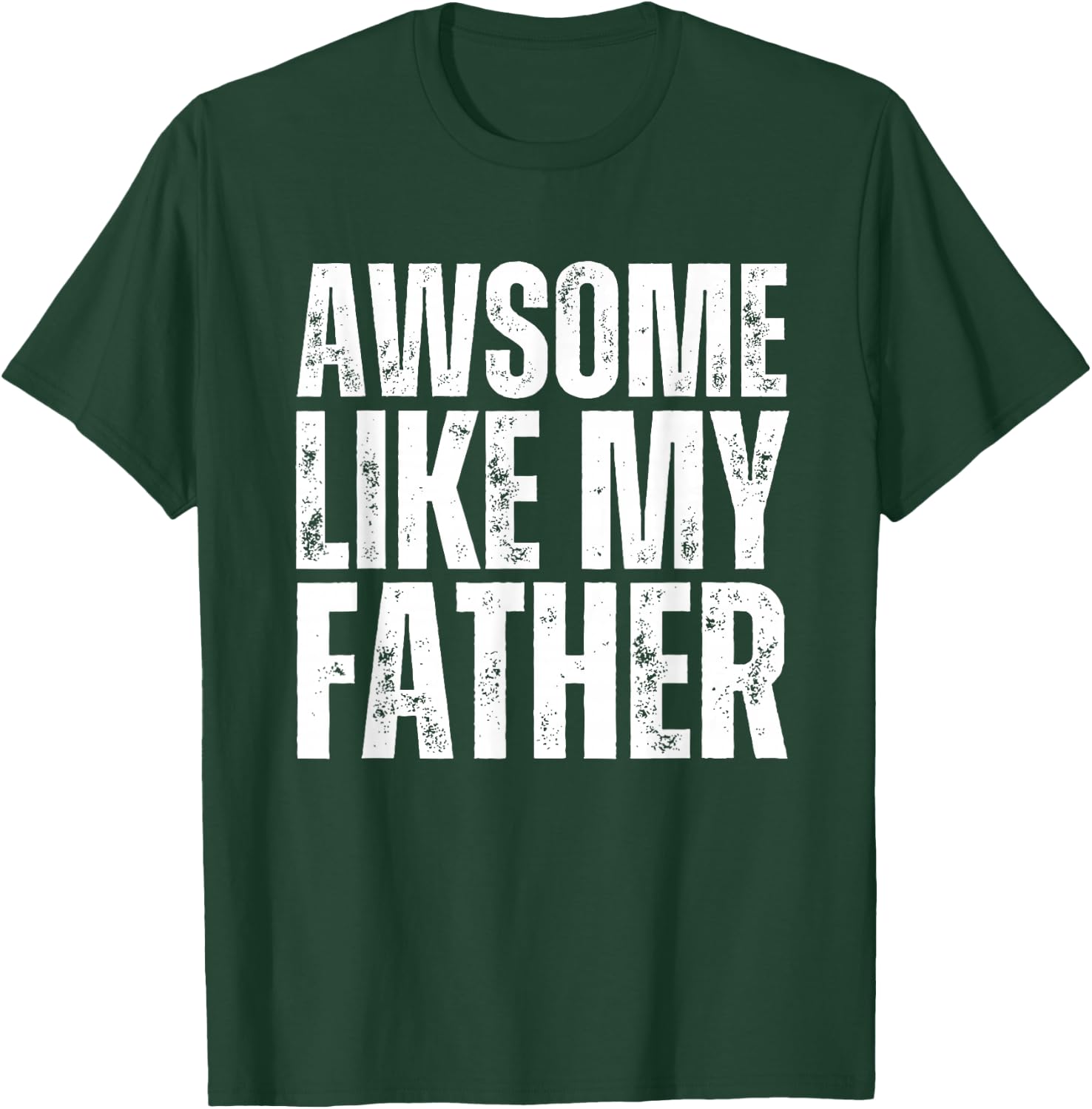 Awesome Like My Father Dad Funny kids T-Shirt - T-Shirt | Forest