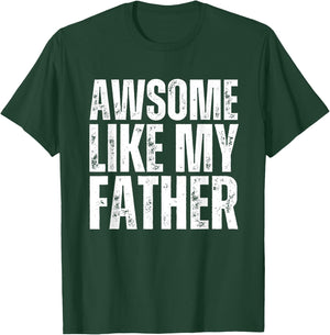 Awesome Like My Father Dad Funny kids T-Shirt - T-Shirt | Forest