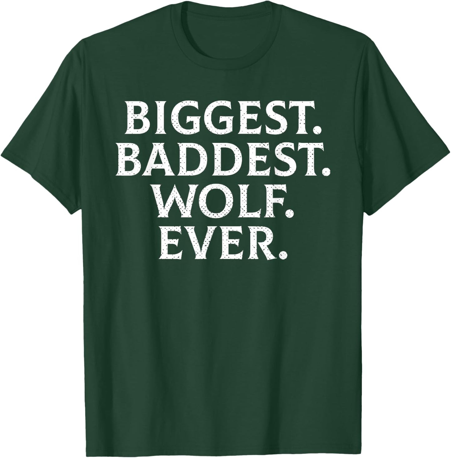Funny Biggest Baddest Wolf Ever Werewolf Hilarious T-Shirt - T-Shirt | Forest