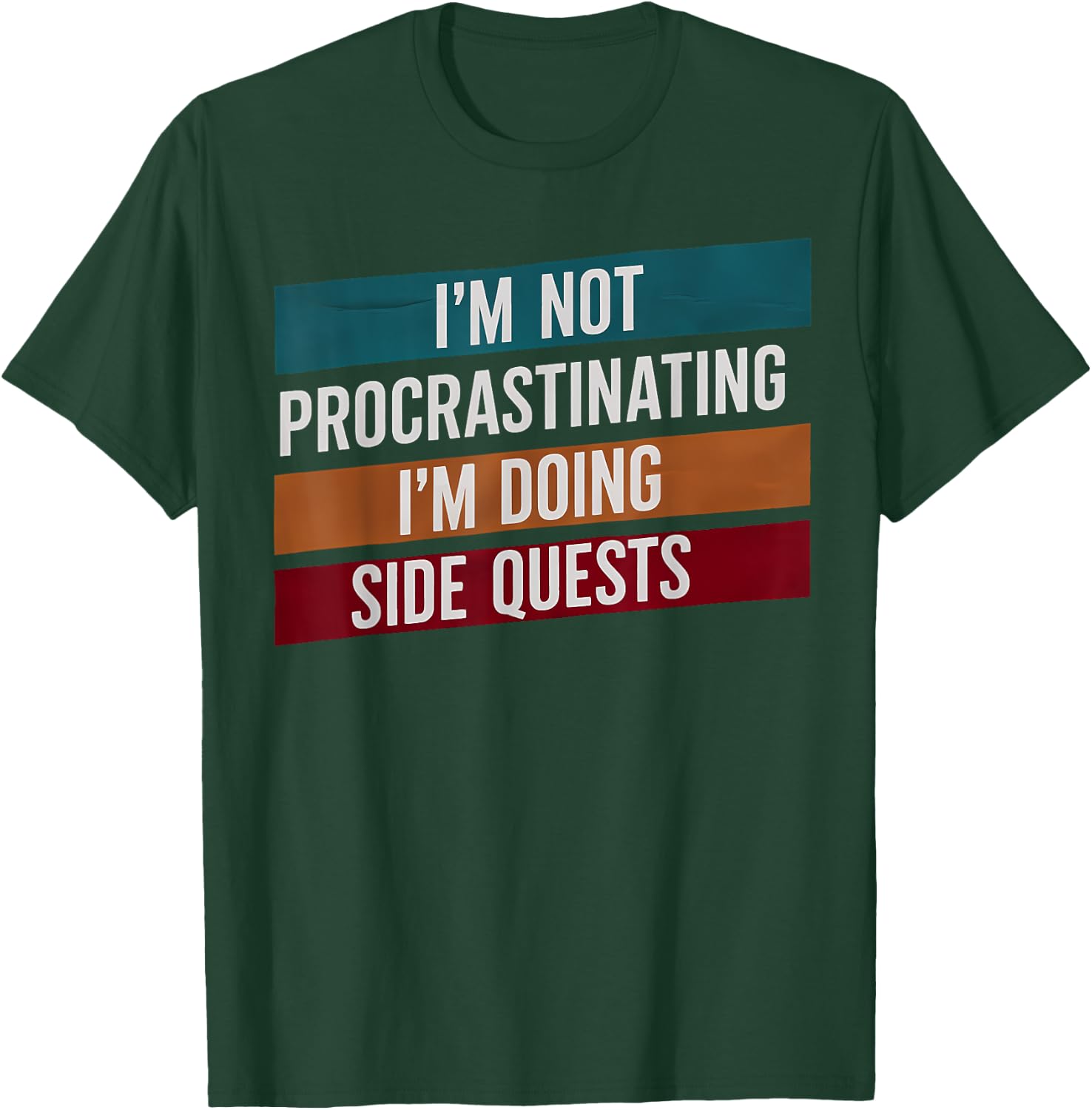 I'm Not Procrastinating, I'm Doing Side Quests T-Shirt - T-Shirt | Forest