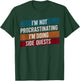 I'm Not Procrastinating, I'm Doing Side Quests T-Shirt - T-Shirt | Forest