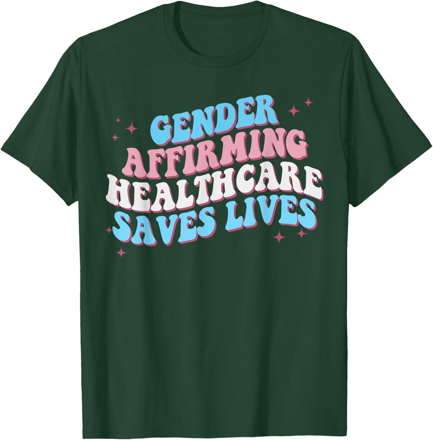 Groovy Gender Affirming Healthcare Save Lives Pride T-Shirt - T-Shirt | Forest