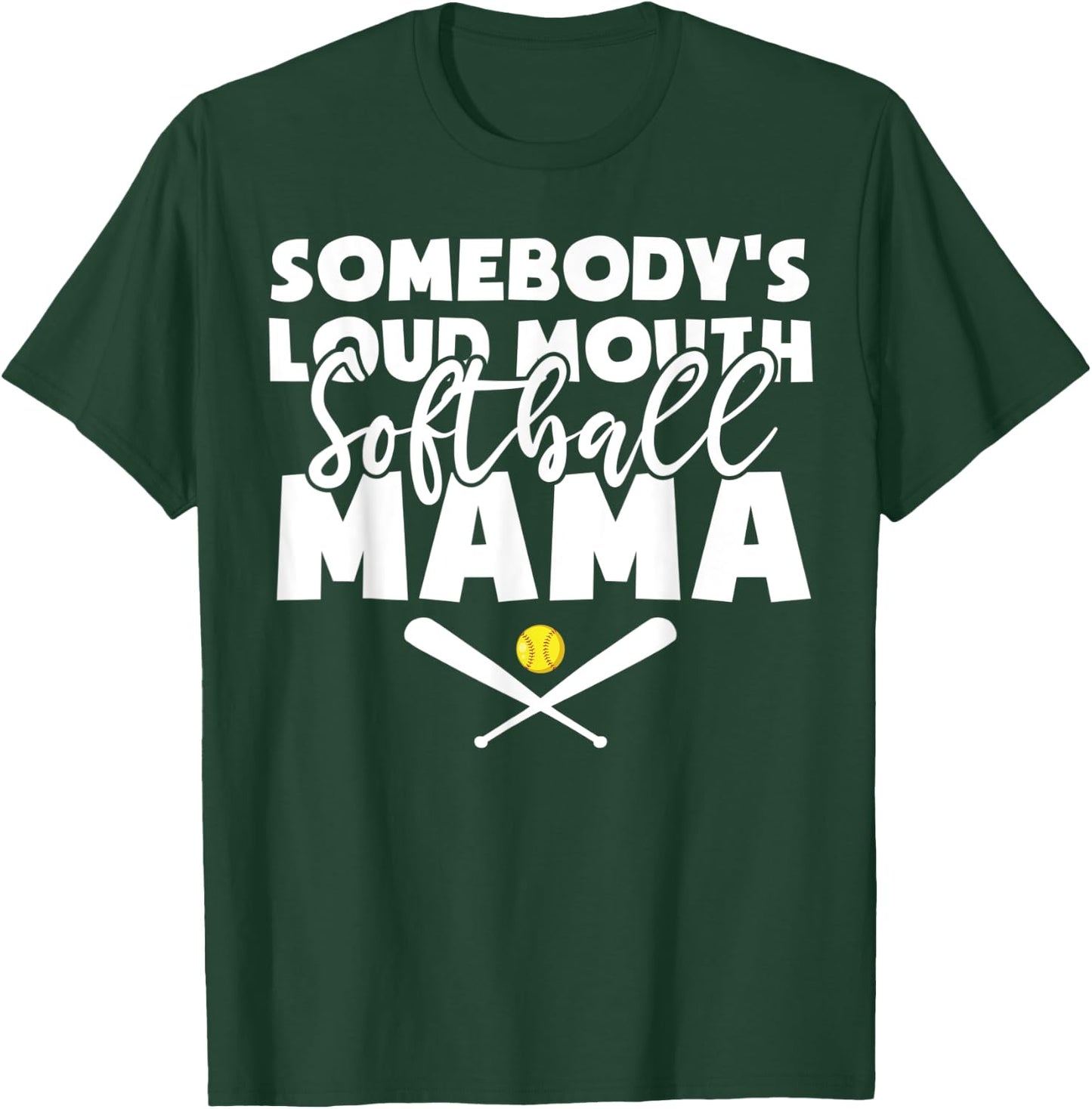 Somebody's Loud Mouth Softball Mama Funny Softball Mom T-Shirt - T-Shirt | Forest