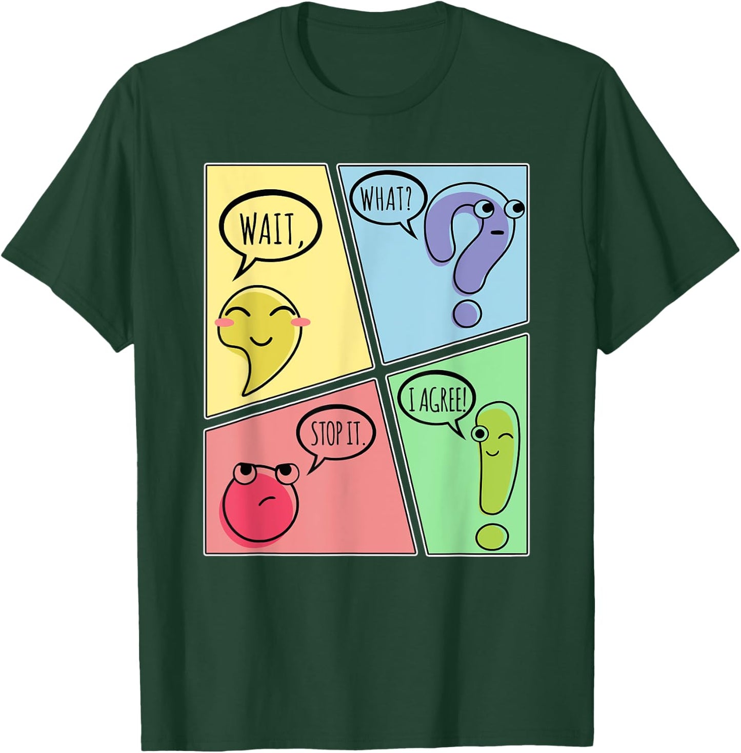 Punctuation Wait What Stop It I Agree Funny Grammar Teacher T-Shirt - T-Shirt | Forest