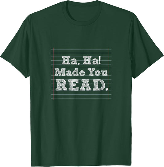Funny Made You Read Librarian Reading English Teacher Gift T-Shirt - T-Shirt | Forest