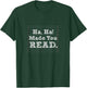 Funny Made You Read Librarian Reading English Teacher Gift T-Shirt - T-Shirt | Forest
