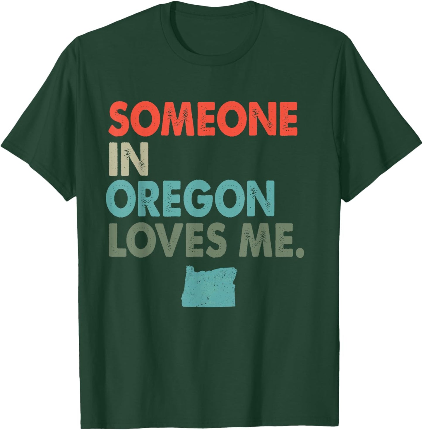 Someone In Oregon Loves Me Retro Style US State T-Shirt - T-Shirt | Forest