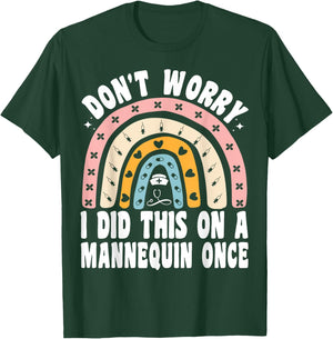 Don't Worry I Did This On A Mannequin Once Rainbow Nurse T-Shirt - T-Shirt | Forest