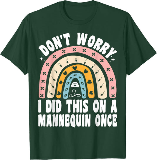 Don't Worry I Did This On A Mannequin Once Rainbow Nurse T-Shirt - T-Shirt | Forest