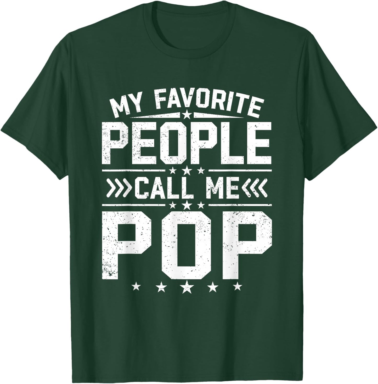 My Favorite People Call Me Pop Funny Father's Day Grandpa T-Shirt - T-Shirt | Forest
