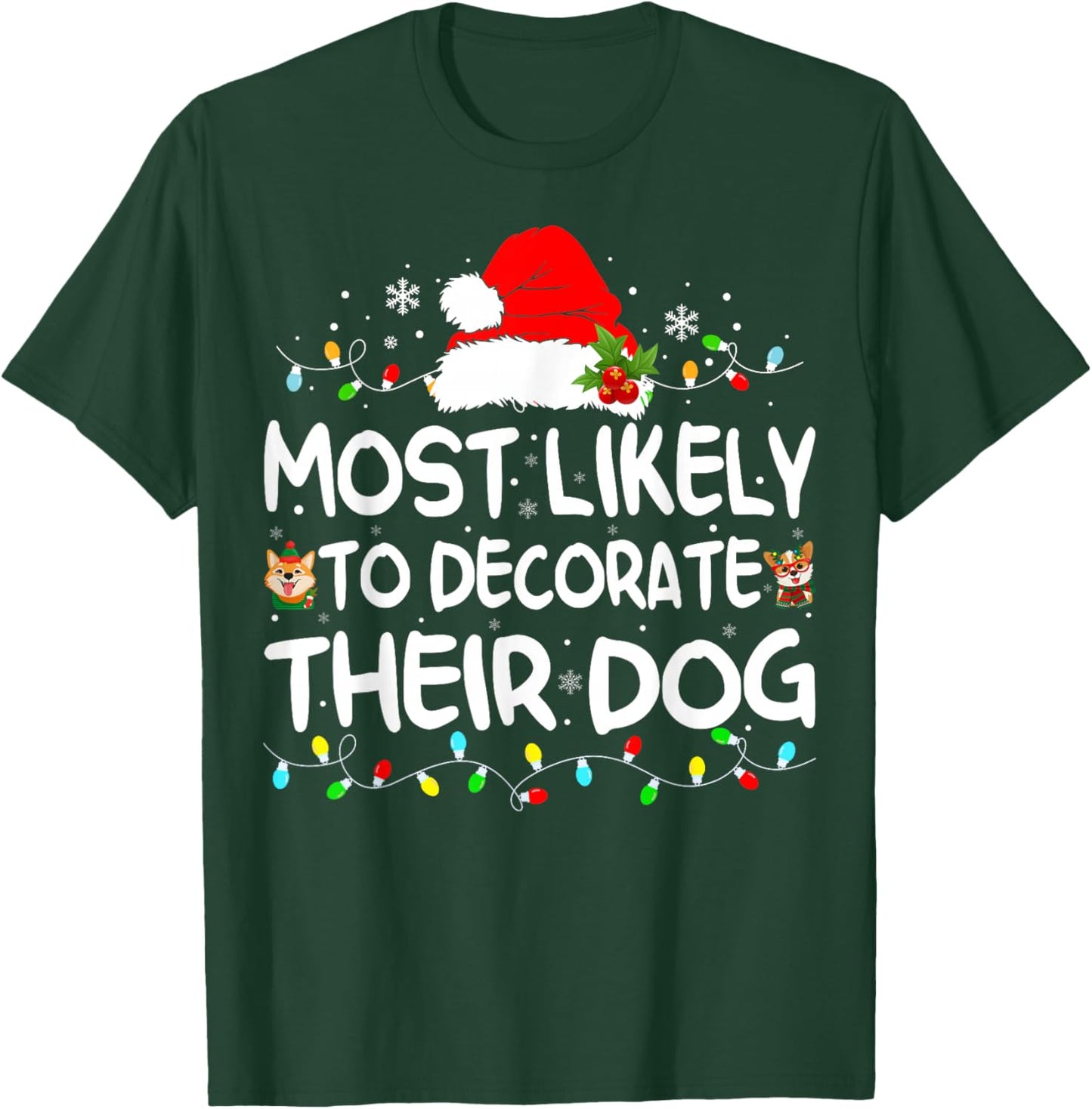Most Likely To Decorate Their Dog Christmas Matching Family T-Shirt - T-Shirt | Forest