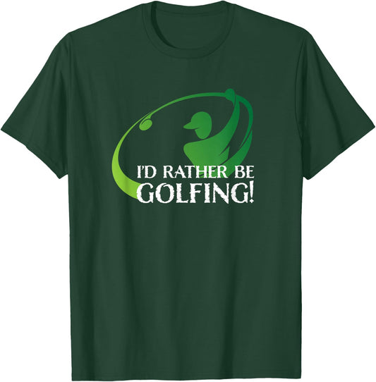 I'd Rather Be Golfing Men's Golfer Golf Lover Sports Funny T-Shirt - T-Shirt | Forest
