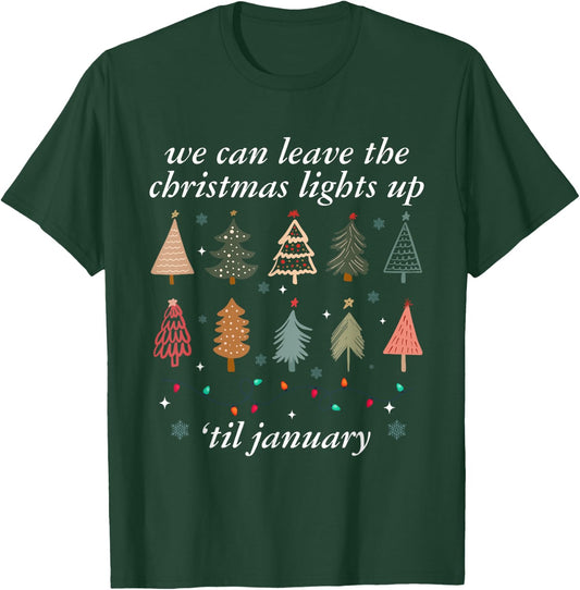 We Can Leave The Christmas Lights Up Til January -Adults Christmas Tree Holiday - Black - Small T-Shirt - T-Shirt | Forest