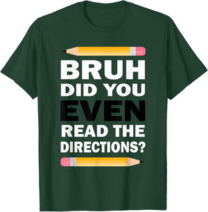 Bruh Did You Even Read The Directions Humorous Math Teacher T-Shirt - T-Shirt | Forest