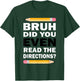 Bruh Did You Even Read The Directions Humorous Math Teacher T-Shirt - T-Shirt | Forest