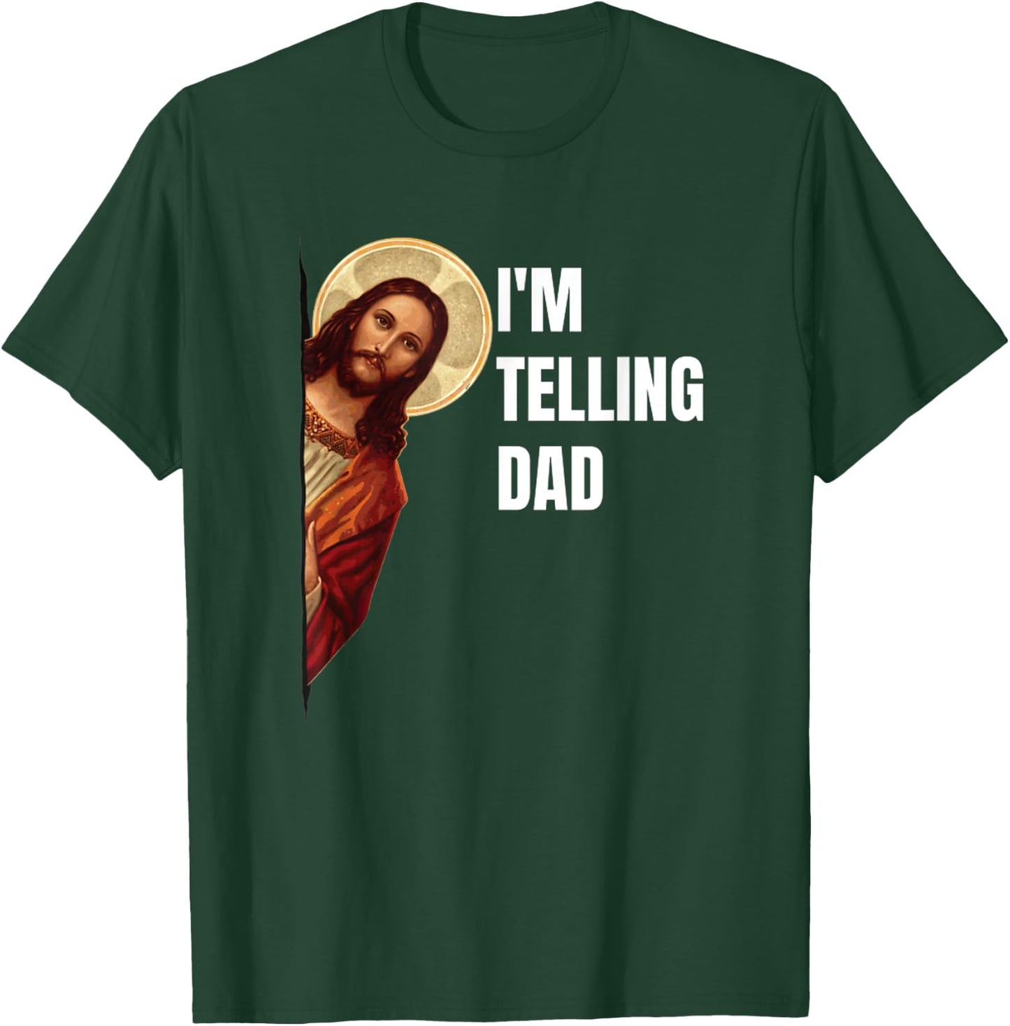 I'm Telling Dad Funny Religious Christian Jesus Meme T-Shirt - T-Shirt | Forest