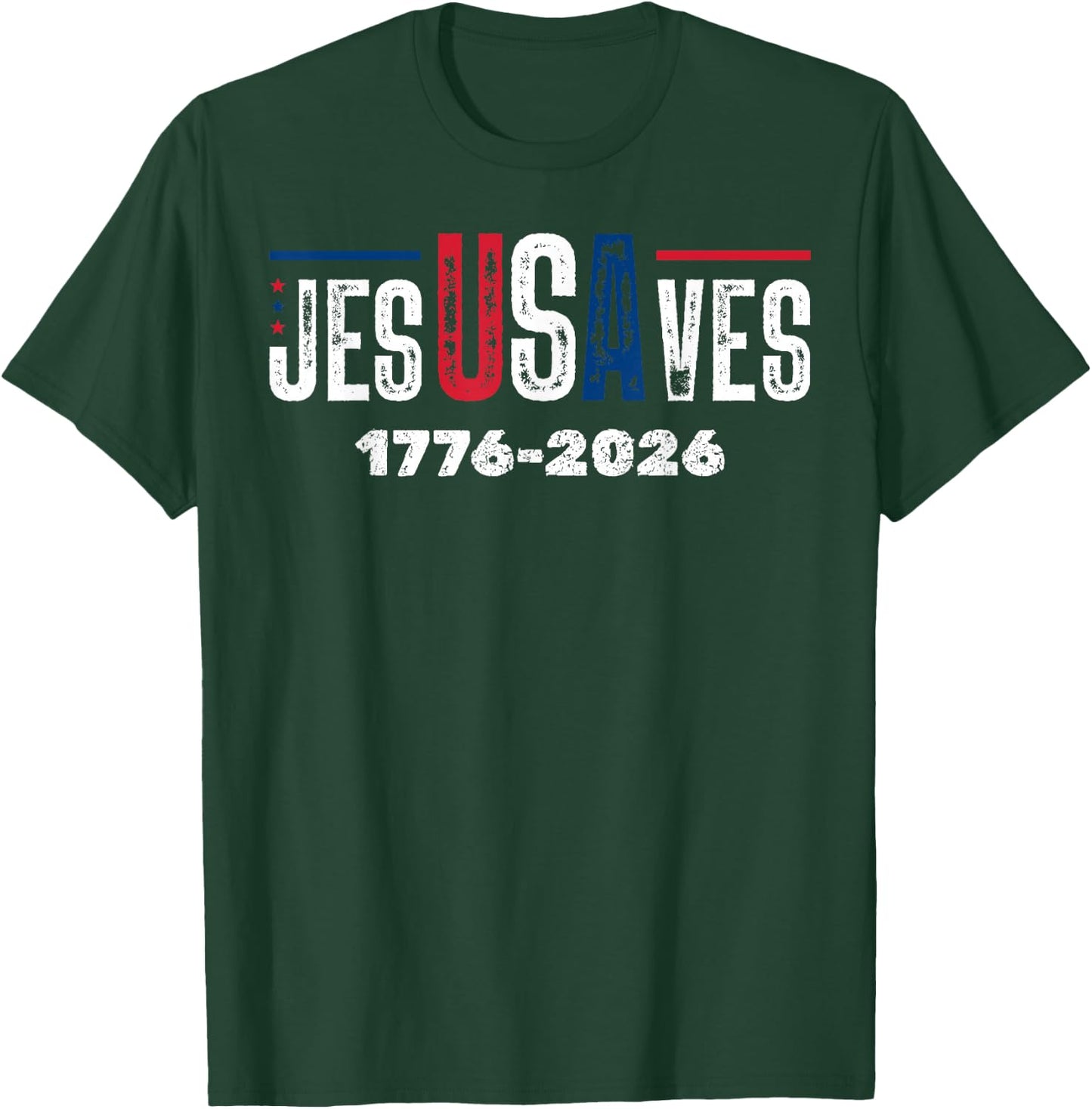 Jesus Save USA JesUSAves 1446 2026 USA 250 T-Shirt - T-Shirt | Forest